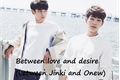 História: Between love and desire (between Jinki and Onew)
