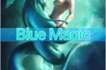 História: Blue Magic