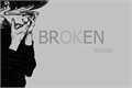 História: Broken