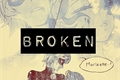 História: Broken