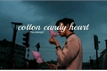 História: Cotton candy heart