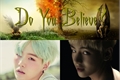 História: Do You Believe? &#166; YoonMin