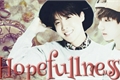 História: Hopefullness - VHope