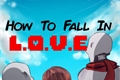 História: How To Fall in L.O.V.E