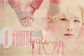 História: I Hate You, I Love You — Imagine WonHo