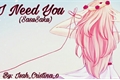 História: I Need You - (SasuSaku)