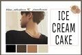 História: Ice Cream Cake 《 junhao 》