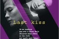 História: Last kiss