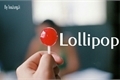 História: Lollipop