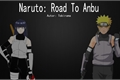 História: Naruto: Road To Anbu (Em Hiatus)