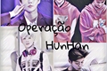 História: Opera&#231;&#227;o HunHan