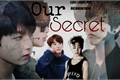 História: Our Secret