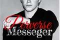 História: Perverse Messeger | Niall Horan