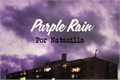 História: Purple Rain