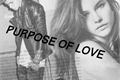 História: Purpose of love