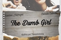 História: The Dumb Girl