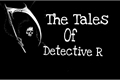 História: The Tales Of Detective R