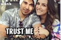 História: Trust Me