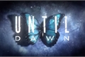 História: Until Dawn - Historia INTERATIVA