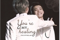 História: You&#39;re my healing
