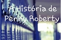 História: A historia de Penny Roberty