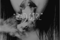 História: Bad Girl