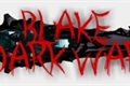 História: Blake, The Dark Warrior
