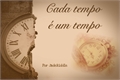 História: Cada Tempo &#233; um Tempo