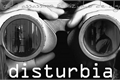 História: Disturbia