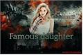 História: Famous Daughter