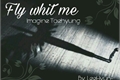 História: Fly Whit Me - Imagine Taehyung