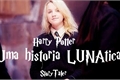 História: Harry Potter- Uma hist&#243;ria LUNAtica