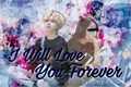 História: I Will Love You Forever - Imagine BTS Reescrevendo