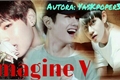 História: Imagine V - BTS