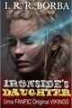 História: Ironside&#39;s Daughter - Vikings