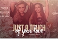 História: Just A Touch Of Your Love (Jerrie)