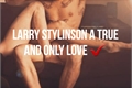 História: Larry Stylinson A true and only love. EM REVIS&#195;O