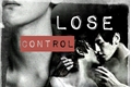 História: Lose control