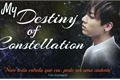 História: My destiny of constellation