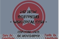 História: My New Boyfriend - Winterfalcon -