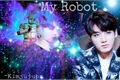 História: My Robot - (imagine Jungkook)