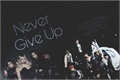 História: Never Give Up