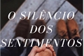 História: O Sil&#234;ncio Dos Sentimentos