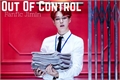 História: Out of Control (Fanfic Jimin)