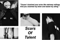 História: Scars Of Talent