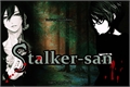 História: Stalker-san