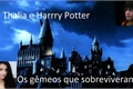 História: Thalia e Harry Potter: Os g&#234;meos que sobreviveram