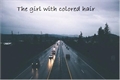 História: The girl with colored hair hiatus