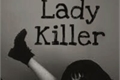 História: The Lady Killer