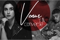 História: Venus in Converse
